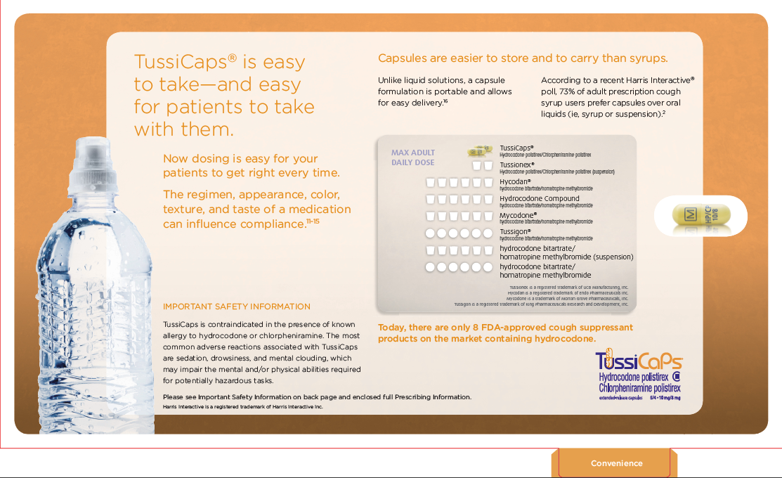 An advertisement for TussiCaps a medication that is easy to take and easy for patients to take with them. The advertisement features a picture of a water bottle on the left side and a list of capsules on the right side. The capsules are easy to store and carry than syrups. <br /><br />The text on the advertisement explains that the medication is designed to help patients with pain and discomfort. The list includes information about the product such as its ingredients dosage and instructions on how to use it. The bottle is shown in a clear plastic bottle with a white cap and a blue label. The background of the advertisement is orange and the text is in black.<br /><br />At the bottom of the image there is a note that reads "Important safety information" and "Today there are only 8 FDA approved cough suppressant products on the market. Convenience."