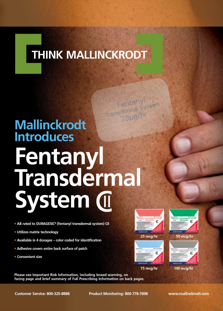 An advertisement for a product called "Fentanyl Transdermal System II". The background of the image is black and the text is in white and green. The text reads "Think Mallinckrodt Introduces Fentanyl Transdermal System III". <br /><br />On the right side of the advertisement there is a close-up of a person's hand holding a bandage. The bandage is white and appears to be made of a transparent material. It is attached to the skin of the person's arm.<br /><br />Below the bandage there are three small images of the product each with a different color and label. The first image is of a white bandage with a green label that reads "Fentanyl Transdermal System III" and the second image is a red and white label with the product name and description. The third image is from the bottom right corner of the ad. The ad also mentions that the product is available in a variety of colors including red blue green and yellow.