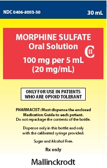 A label for a medication called Morphine Sulfate Oral Solution. The label is rectangular in shape and has a yellow background with black text. The top of the label has the brand name "NDC 0406-8003-30" in bold letters followed by the number "30 ml" in smaller letters. Below that there is a description of the medication which states that it is 100 mg per 5 ml (20 mg/ml) and that only for use in patients who are opioid tolerant. <br /><br />The label also mentions that the medication must dispense the enclosed medication guide to each patient. It also states that the bottle and only with the calibrated syringe provided sugar and alcohol-free and Rx only.