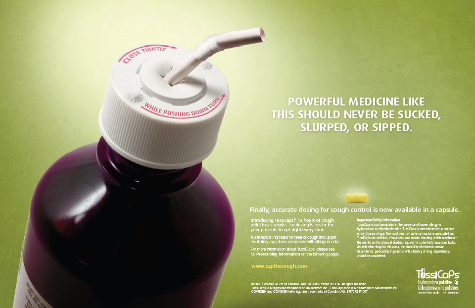 An advertisement for a medicine bottle. The bottle is dark purple in color and has a white cap with a red label. The label has the words "Powerful medicine like this should never be sucked slurped or sipped" written on it. On the right side of the image there is a yellow pill with the text "Finally accurate dosage for cough control is now available in a capsule." The background is a light green color.