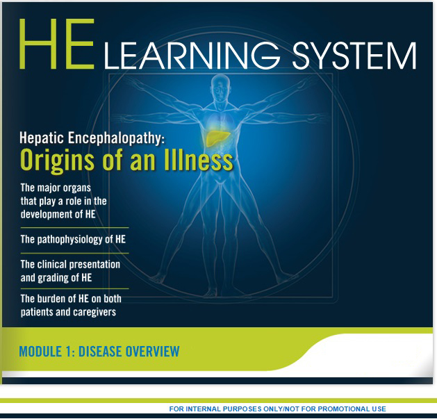 A cover page of a book titled "HE Learning System: Hepatic Encephalopathy: Origins of an Illness Module 1: Disease Overview". The cover page has a blue background with a white circle in the center. Inside the circle there is an illustration of a human body with a yellow heart in the middle. The heart is surrounded by a white outline. The title of the book is written in white text at the top of the page. Below the title there are three bullet points that explain the main organs that play a role in the development of HE the pathophysiology of HE and the clinical presentation and grading of HE. The bullet points explain the burden of HE on both patients and caregivers.