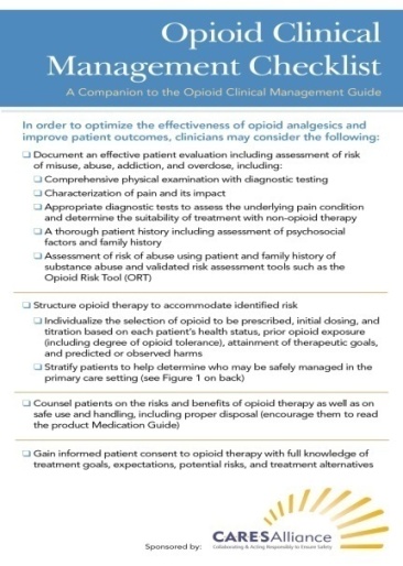 A cover page of a book titled "Opioid Clinical Management Checklist". The title is written in bold black font at the top of the page. Below the title there is a subtitle in smaller black font that reads "In order to optimize the effectiveness of opioid analgesics and improve patient outcomes clinicians may consider the following: Document an effective patient evaluation including assessment of risk". <br /><br />The page is divided into three sections. The first section is titled "Characterization of pain and its impact" and has a list of questions and answers related to the topic. The second section has a brief description of the topic which explains that the book is a comprehensive guide to assessing the effectiveness and assessing the risks associated with opioid therapy. The third section has an overview of the treatment options available.<br /><br />At the bottom of the cover page there are two bullet points that explain the importance of the book and how it can be used to assess the risks and benefits of opioid therapy for patients with full knowledge of treatment goals expectations potential risks and treatment alternatives.