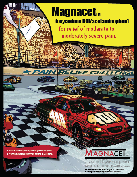 An advertisement for Magnacet a pain relief supplement for relief of moderate to moderately severe pain. The background of the image is a race track with a red car in the center. The car has the number 400 on it and the words "Pain Relief Challenge" written on it. The track is surrounded by a crowd of people and there is a large crowd of spectators in the background. The image also has a banner at the top that reads "Magnacet" in bold letters. Below the banner there is text that says "Oxycodone HCI/acetaminophen" in smaller letters. The overall color scheme of the advertisement is red yellow and blue.