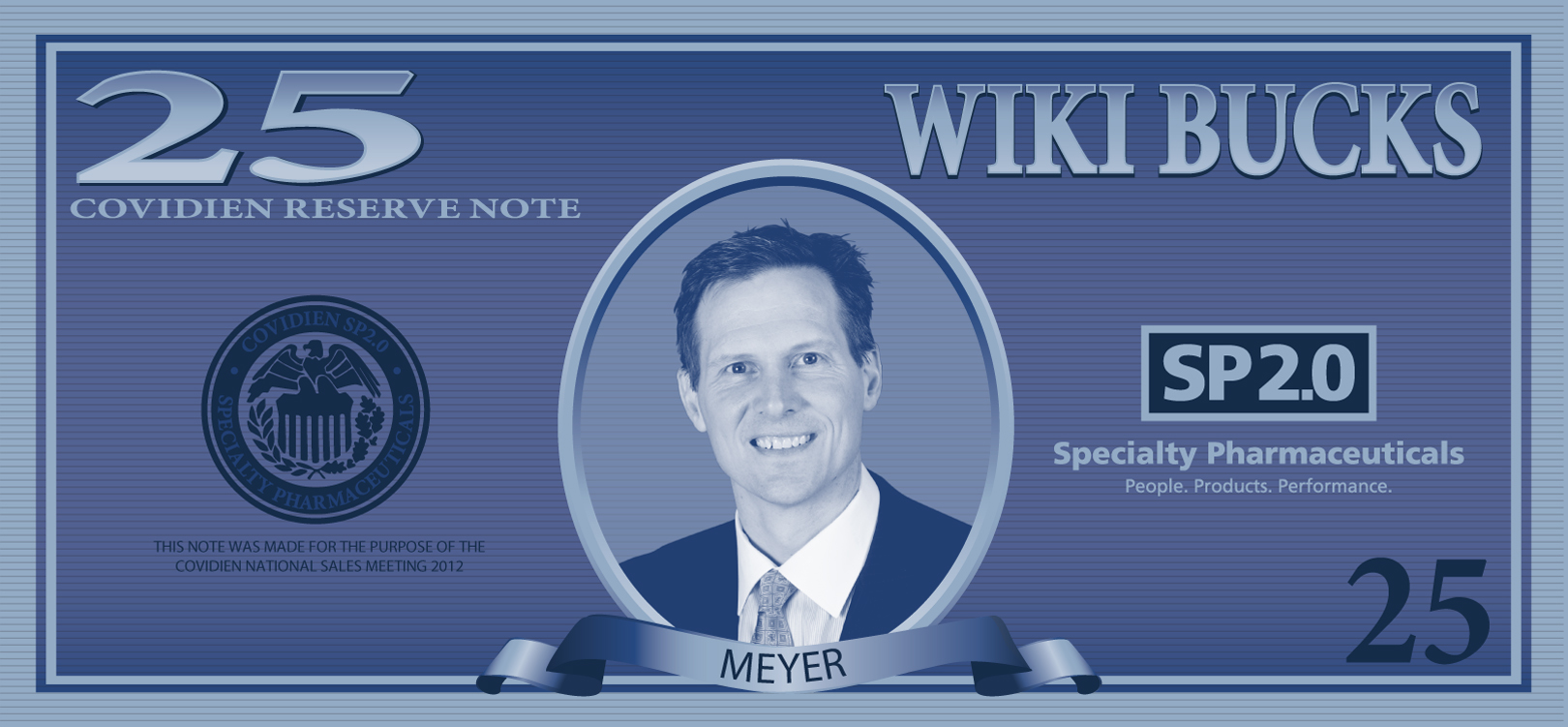 A blue-colored note with the words "25 Covidien Reserve Note" and "Wiki Bucks SP20 Specialty Pharmaceuticals" written on it. The note also has a photo of a man in a suit and tie in the center. The man is smiling and appears to be in his late 40s or early 50s. On the left side of the note there is a circular emblem with the seal of the United States Department of Health and Human Services which is a shield with a blue background and a white star in the top left corner. Below the emblem there are two blue ribbons one on each side with the word "Meyer" written in white. The number "25" is written in the bottom right corner.