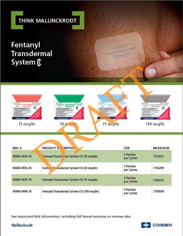 An advertisement for a product called "Fentanyl Transdermal System C". The advertisement is divided into two sections. The top section is titled "Think Mallinckrodt" and has a green background with white text. Below the title there is a description of the product which states that it is 25 mg/ml in size and 100 mg/hr in weight.<br /><br />The bottom section of the advertisement has a list of the products including the product description size and price. The products are arranged in a grid-like pattern with each product having a different color and label. The label has a picture of a person's arm with a bandage on it indicating that the product is suitable for use in a variety of applications. The text on the advertisement explains that the products are available in different sizes and colors and that they are suitable for both men and women. There is also a link to a website for more information about the product.