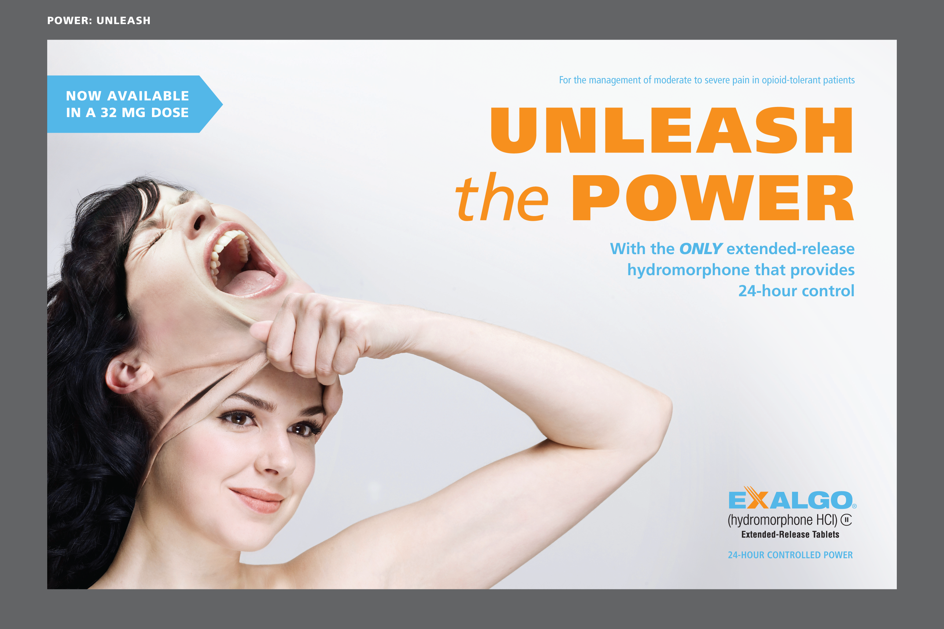 An advertisement for Exalgo. The background is white and the text is in orange and blue. On the left side of the image there is a photo of a young woman with long dark hair smiling widely and laughing. She is holding her head with one hand and her other hand is resting on her forehead. The text on the image reads "Unleash the power" and "Now available in a 32 mg dose". On the right side there are additional text that reads "With the only extended-release hydromorphone that provides hydrochloric acid control". The company's logo is also visible in the bottom right corner.