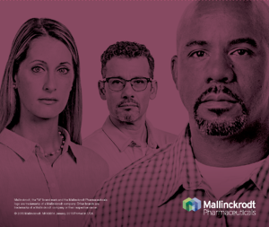 A promotional poster for Mallinckrodt Pharmaceuticals. It features three people a woman on the left a man in the middle and a bald man on the right. All three people are wearing collared shirts and are standing in front of a pink background. The text on the bottom right corner of the image reads "Mallinckrodt Pharmaceuticals" in white letters. The company's logo is also visible in the bottom left corner.