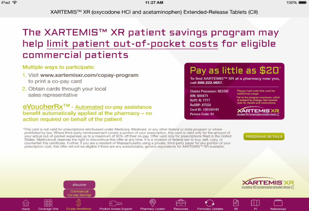 A screenshot of an advertisement for the XARTEMIS® XR patient savings program. The advertisement is promoting the program and encourages people to help limit patient out-of-pocket costs for eligible commercial patients. <br /><br />At the top of the advertisement there is a text that reads "XARTEMISM® Xu (oxycodone HCI and acetaminophen Extended-Release Tablets (CII)". Below the text there are two buttons - "Pay as little as $20" and "Program Details".<br /><br />The first button is for the program which is a purple card with a white background and black text. The text is written in a modern font and is centered on the page. The second button is a white text box with a black text box that says "Multiple ways to participate: 1. Visit www.xartemis.com/copy-program 2. Obtain cards through your local sales representative". The third button is an image of a credit card with the text "VoucherXR - Automated co-pay assistance benefit automatically applied at the pharmacy - no action required on behalf of the patient".<br /> <br />At bottom of the image there has a purple banner with the company's logo and contact information. The overall design is simple and modern with a clean and professional look.