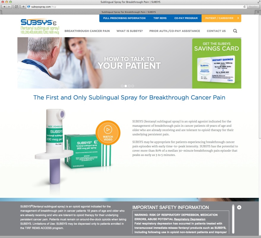 A screenshot of the homepage of a website called "Subsys.com". The website has a white background with a blue header and footer. The header reads "How to talk to your patient" in bold black font. Below the header there is an image of a man and a woman talking to each other with the man wearing a white lab coat and the woman wearing a blue shirt. <br /><br />On the right side of the page there are two images - one of a sublingual spray bottle and the other of a savings card. The text on the page reads "The First and Only Sublingual Spray for Breakthrough Cancer Pain".<br /><br />At the bottom of the image there has a navigation bar with links to different sections of the website including "Important Safety Information" "Contact Us" and "Get the Subsys Savings Card". There is also a link to the website's contact information page.