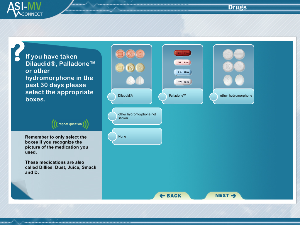 A screenshot of a pop-up window from the ASI-MV Connect website. The window is titled "Drugs" and has a blue background with white text. On the left side of the window there is a question that reads "If you have taken Dillard's Palladone or other hydromorphone in the past 30 days please select the appropriate boxes." Below the question there are two options - "Remember to only select the medication you used" and "These medications are also called Dillard Dust Juice Snack and D." <br /><br />On the right side of this window it has a list of different types of pills and their corresponding dosage options. The pills are arranged in a grid-like pattern with each pill having a different color and size. There are also two buttons at the bottom right corner that say "Back" and a "Next" button.