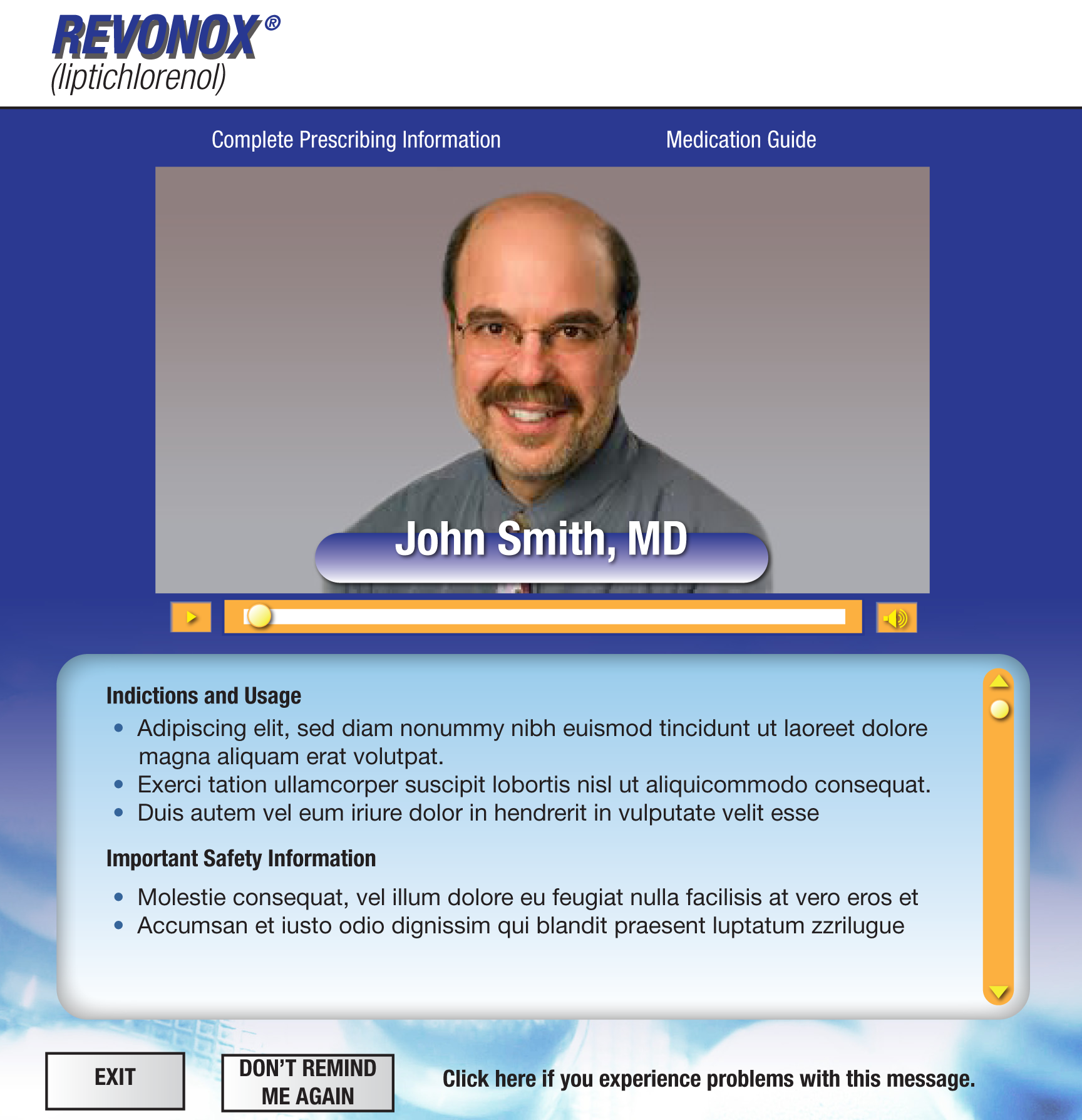 A screenshot of the Revonox (Lipticlorenol) website. The page is titled "Complete Prescribing Information" and has a blue background with a photo of a man in the center. The man is John Smith MD and he is smiling at the camera. Below the photo there is a text box with his name and contact information. <br /><br />On the right side of the page there are two buttons - "Indications and Usage" and "Important Safety Information". The "Don't Remind Me Again" button is highlighted indicating that the user can click on it to confirm their experience problems with this message.<br /><br />At the bottom of the image there has a "Exit" button and a "Click here if you experience problems" button.