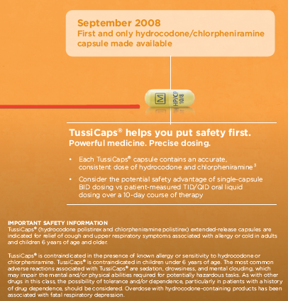 An infographic that explains the benefits of TussiCaps in September 2008. It has an orange background with white text. The title of the infographic is "September 2008: First and only hydrocodone/chlorphenamine capsule made available". Below the title there is an image of a yellow pill with a blue label that reads "TussiCaps helps you put safety first. Powerful medicine. Precise dosing." <br /><br />The infographic also includes information about the benefits and risks associated with the product such as the potential safety advantage of single-capsule Dosing over a 10-day course of therapy. It also mentions that the product is suitable for children aged 6-8 years old and older.<br /><br />At the bottom of the image there are two bullet points that explain important safety information.