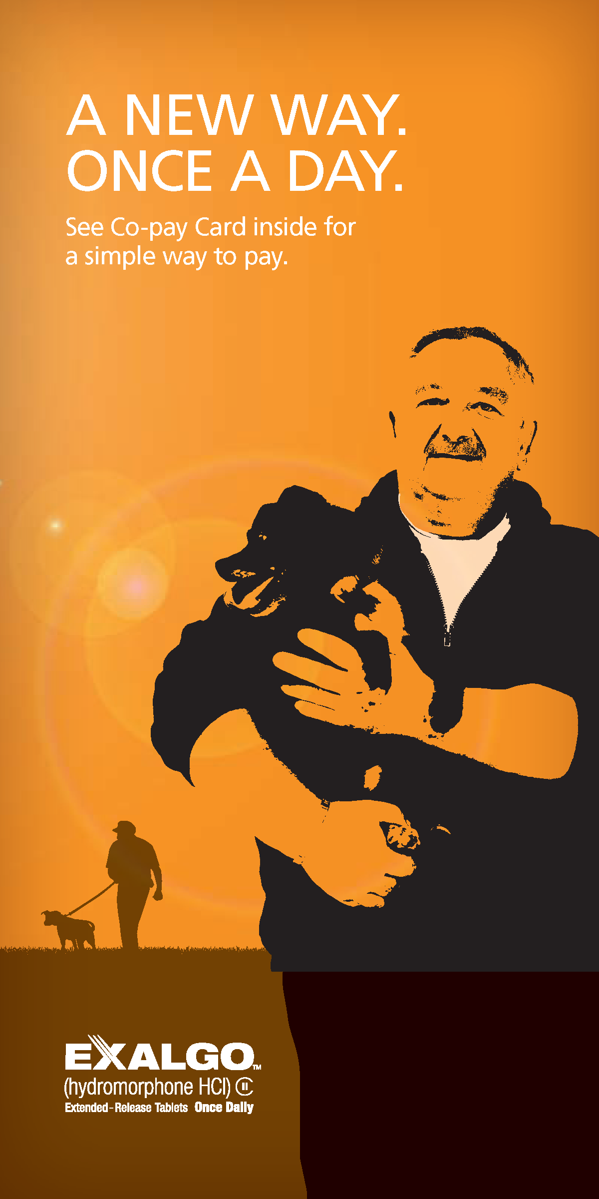 An advertisement for Exalgo. The background of the image is orange and the text is in white. In the center there is an illustration of a man holding a black dog in his arms. The man is wearing a black jacket and has a big smile on his face. He is standing in front of a sunset with the sun setting in the background. The text on the image reads "A new way. Once a day. See Co-pay Card inside for a simpler way." The Exalgo logo is also visible in the bottom right corner.